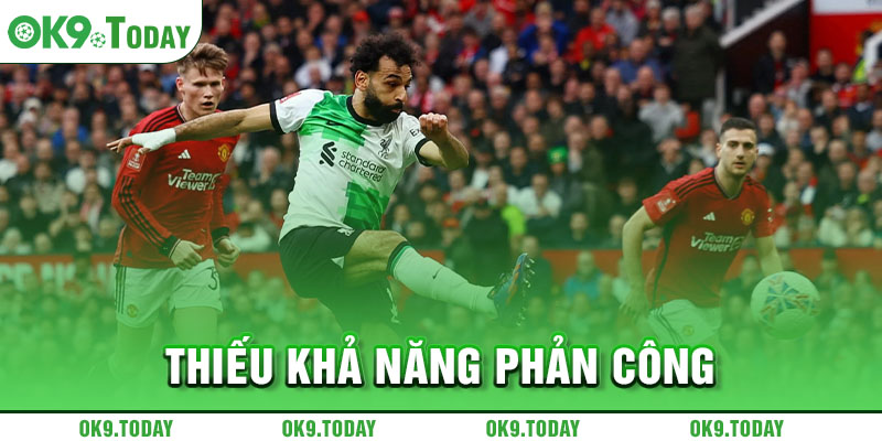 Man United gây thất vọng - Phòng ngự kém, tấn công chẳng hay 5 Thiếu khả năng phản công